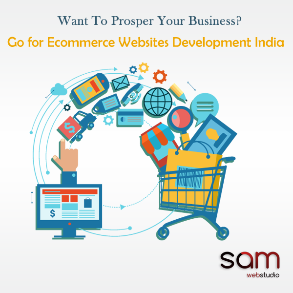 Want To Prosper Your Business? Go for Ecommerce Websites Development India